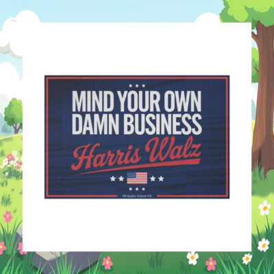 Mind Your Own Damn Business Harris Walz Plastic Yard Sign
