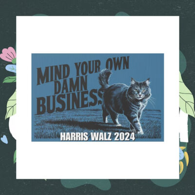 Mind Your Own Damn Business Harris Walz Yard Sign