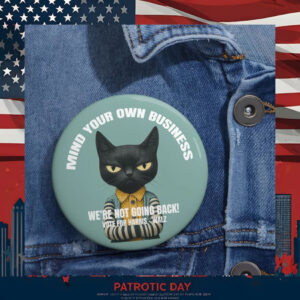 Mind Your Own Damn Business We're Not Going Back Vote For Harris-Walz Button