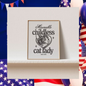 Miserable Childless Cat Lady And I Vote Kamala Poster