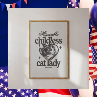 Miserable Childless Cat Lady And I Vote Kamala Poster