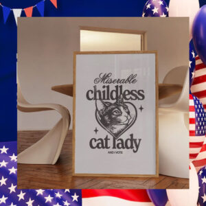Miserable Childless Cat Lady And I Vote Kamala Poster