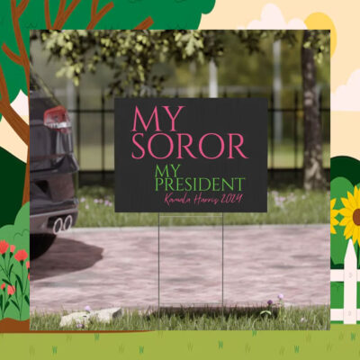 My Soror My President Kamala Harris 2024 Yard Sign