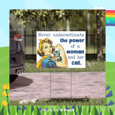 Never Underestimate The Power Of A Woman And Her Cat For Kamala Yard Sign