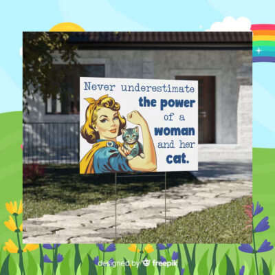 Never Underestimate The Power Of A Woman And Her Cat For Kamala Yard Sign