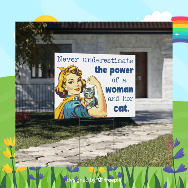 Never Underestimate The Power Of A Woman And Her Cat For Kamala Yard Sign