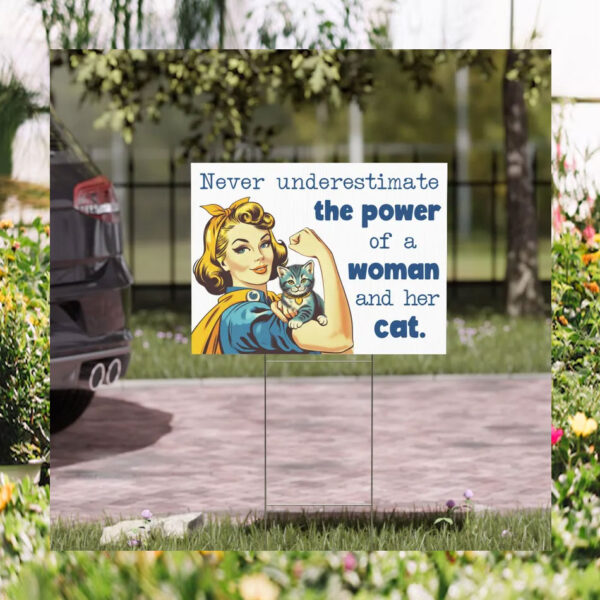 Never Underestimate The Power Of A Woman And Her Cat Kamala Yard Sign
