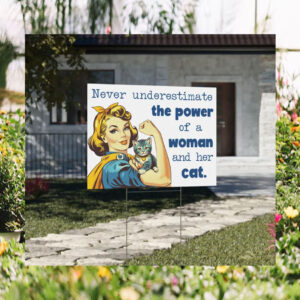 Never Underestimate The Power Of A Woman And Her Cat Kamala Yard Sign