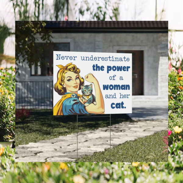 Never Underestimate The Power Of A Woman And Her Cat Kamala Yard Sign
