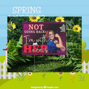 Not Going Back I'm With Her Harris Yard Sign
