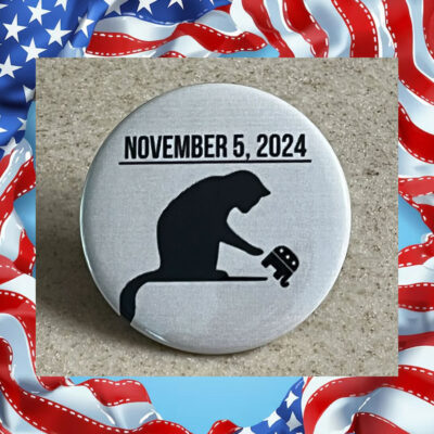 November 5, 2024 Cat Ladies For Kamala Button
