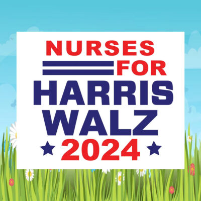 Nurses For Harris Walz 2024 Election Yard Sign