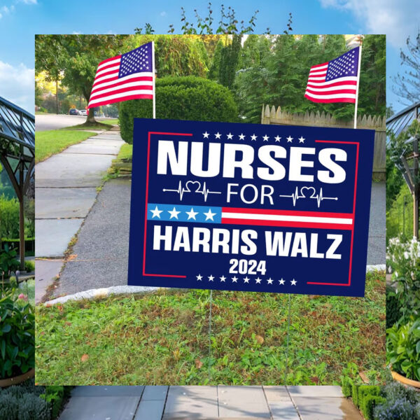 Nurses for Harris Walz 2024 Yard Sign