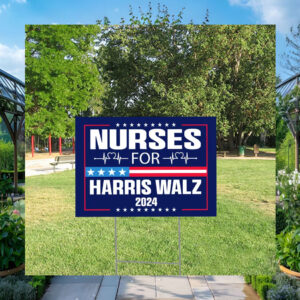 Nurses for Harris Walz 2024 Yard Sign