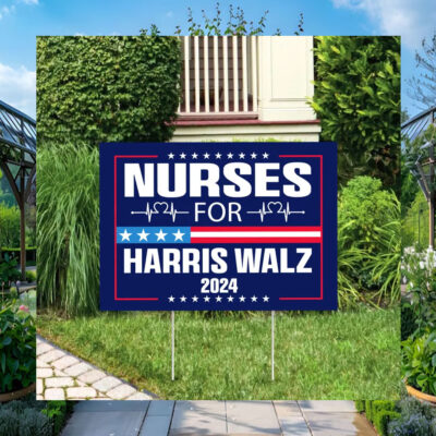 Nurses for Harris Walz 2024 Yard Sign