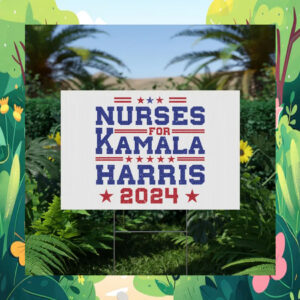 Nurses for Kamala Harris Yard Sign