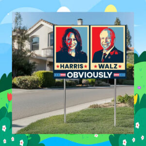 Official 2024 Harris Walz Obviously Yard Signs