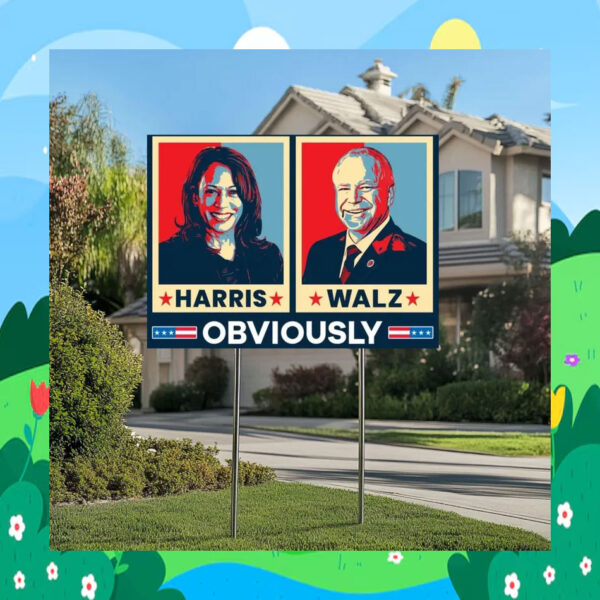Official 2024 Harris Walz Obviously Yard Signs