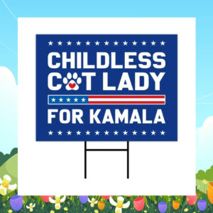 Official Childless Cat Lady For Kamala 24 Yard Sign
