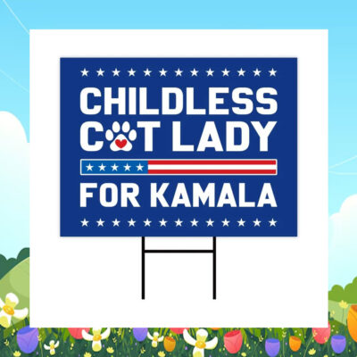 Official Childless Cat Lady For Kamala 24 Yard Sign