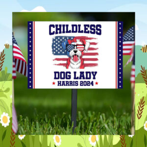 Official Childless Dog Lady Harris 2024 Yard Sign