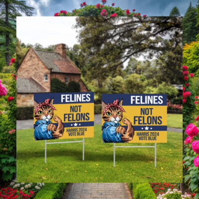 Official Felines Not Felons Harris 2024 Vote Blue Yard Signs