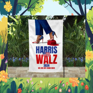 Official Harris Walz 2024 We Are Not Going Back Flags