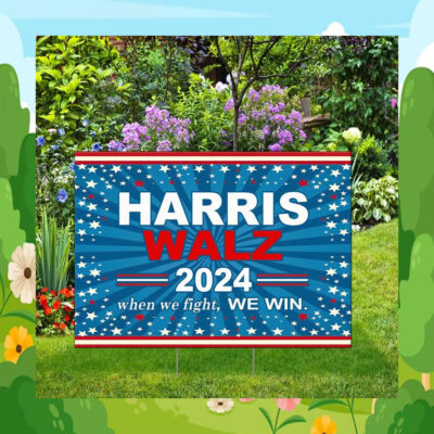 Official Harris Walz 2024 When We Fight, We Win Yard Sign