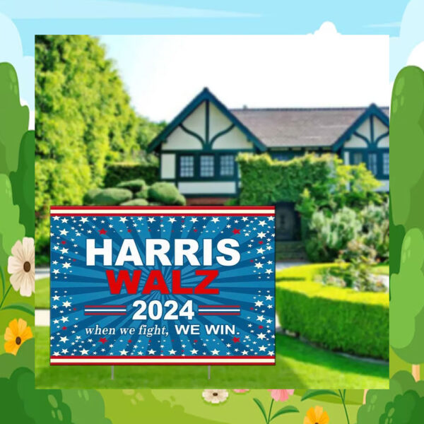 Official Harris Walz 2024 When We Fight, We Win Yard Sign