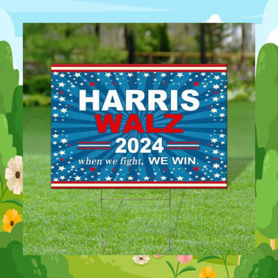 Official Harris Walz 2024 When We Fight, We Win Yard Sign