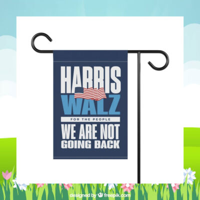 Official Harris Walz For The People We Are Not Going Back Flag