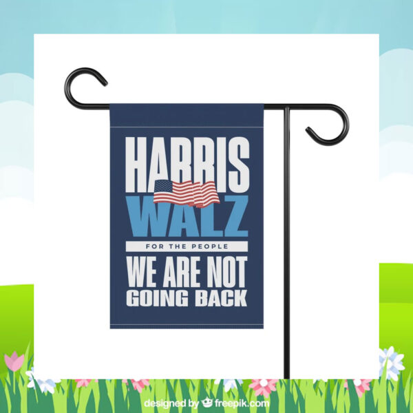 Official Harris Walz For The People We Are Not Going Back Flag
