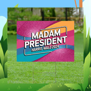 Official Madam President Harris Walz 2024 Yard Sign