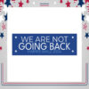 Official We Are Not Going Back Harris Walz 24 Car Magnet