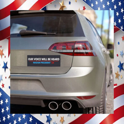 Our Voice Will Be Heard Madam President Kamala 24 Car Magnet