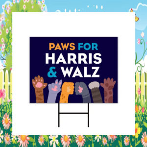 Paws For Harris & Walz Yard Signs