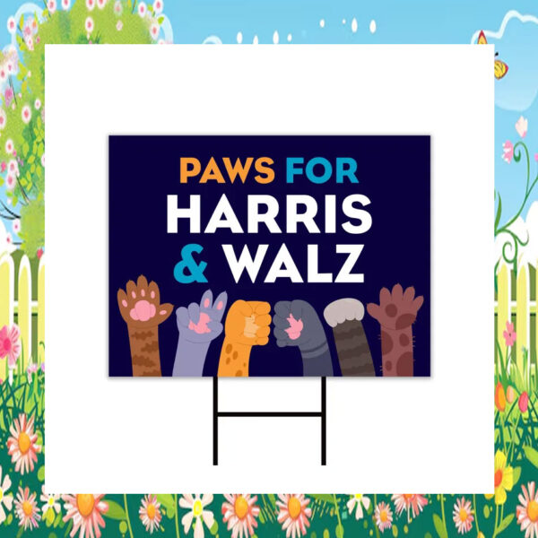 Paws For Harris & Walz Yard Signs