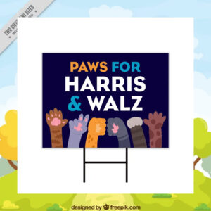 Paws For Harris and Walz 24 Yard Sign