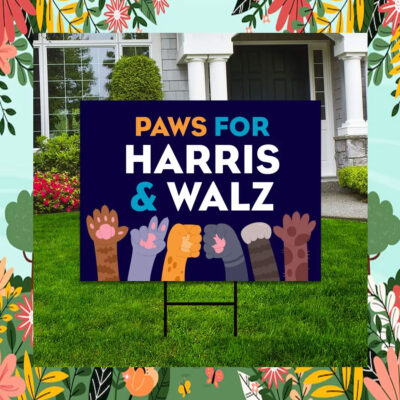 Paws for Harris And Walz 24 Yard Signs