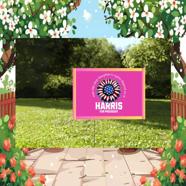 Pink Vote Like Your Daughter's Rights Depend On It Harris For President Yard Sign