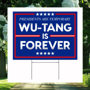 Presidents Are Temporary Wu-Tang Forever Kamala Yard Sign