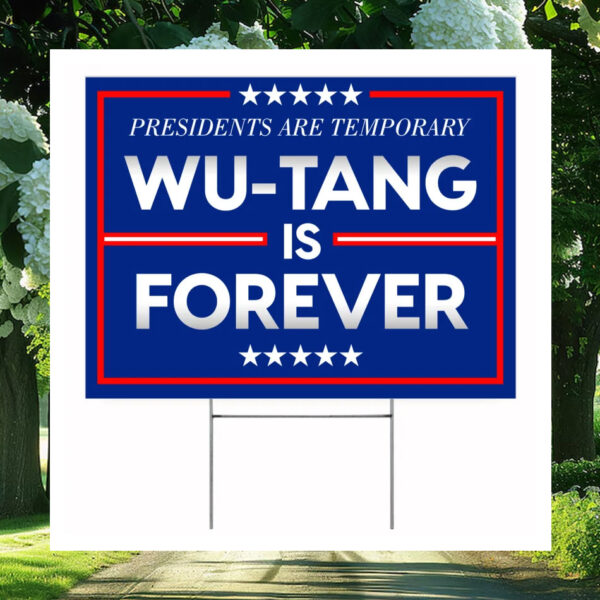 Presidents Are Temporary Wu-Tang Forever Kamala Yard Sign