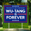 Presidents Are Temporary Wu-Tang Forever Kamala Yard Sign