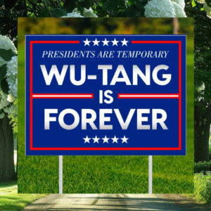 Presidents Are Temporary Wu-Tang Forever Kamala Yard Sign