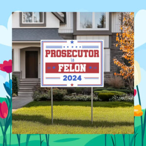 Prosecutor Felon for Kamala 24 Yard Sign