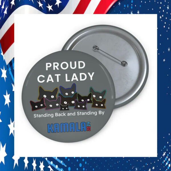 Proud Cat Lady Standing Back And Standing By Kamala 2024 Pin Button