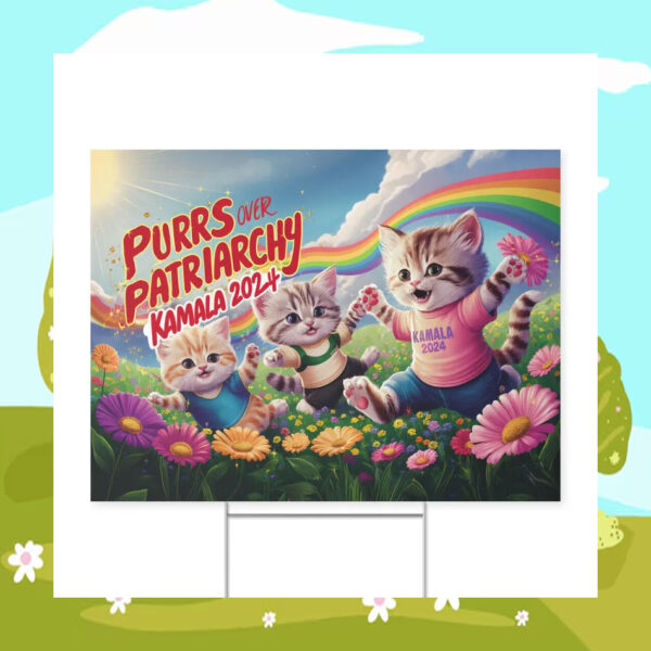 Purrs Over Patriarchy Kamala 2024 Election Yard Sign