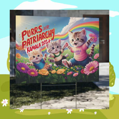 Purrs Over Patriarchy Kamala 2024 Election Yard Sign