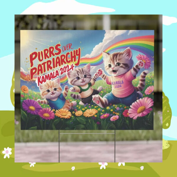 Purrs Over Patriarchy Kamala 2024 Election Yard Sign