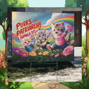 Purrs Over Patriarchy Kamala Harris 2024 Yard Sign